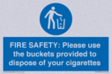 fire-safety-please-use-the-buckets-provided-to-dispose-of-your-cigarettes~
